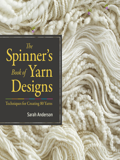 Title details for The Spinner's Book of Yarn Designs by Sarah Anderson - Available